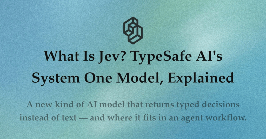 TypeSafe AI presenta Jev, un modelo de IA diseñado para tomar decisiones en lugar de generar texto 2 TypeSafe AI presenta Jev, un modelo de IA diseñado para tomar decisiones en lugar de generar texto 2