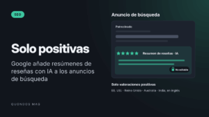 Google Ads mete resúmenes de reseñas generados con IA en los anuncios de búsqueda: solo positivos y sin poder editarlos 3